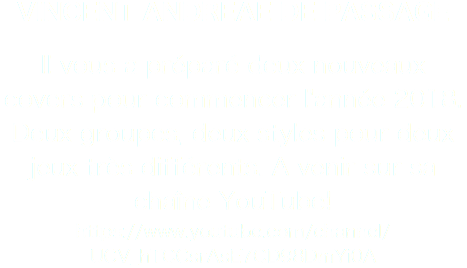 Vincent Andreae de passage Il vous a préparé deux nouveaux covers pour commencer l'année 2018. Deux groupes, deux styles pour deux jeux très différents. A venir sur sa chaîne YouTube! https://www.youtube.com/channel/UCV_hTCCsrAsE7CD98DmYi0A